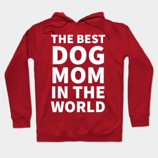 The Best Dog mom in the world Hoodie